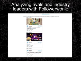 Analyzing rivals and industry
leaders with Followerwonk:
 