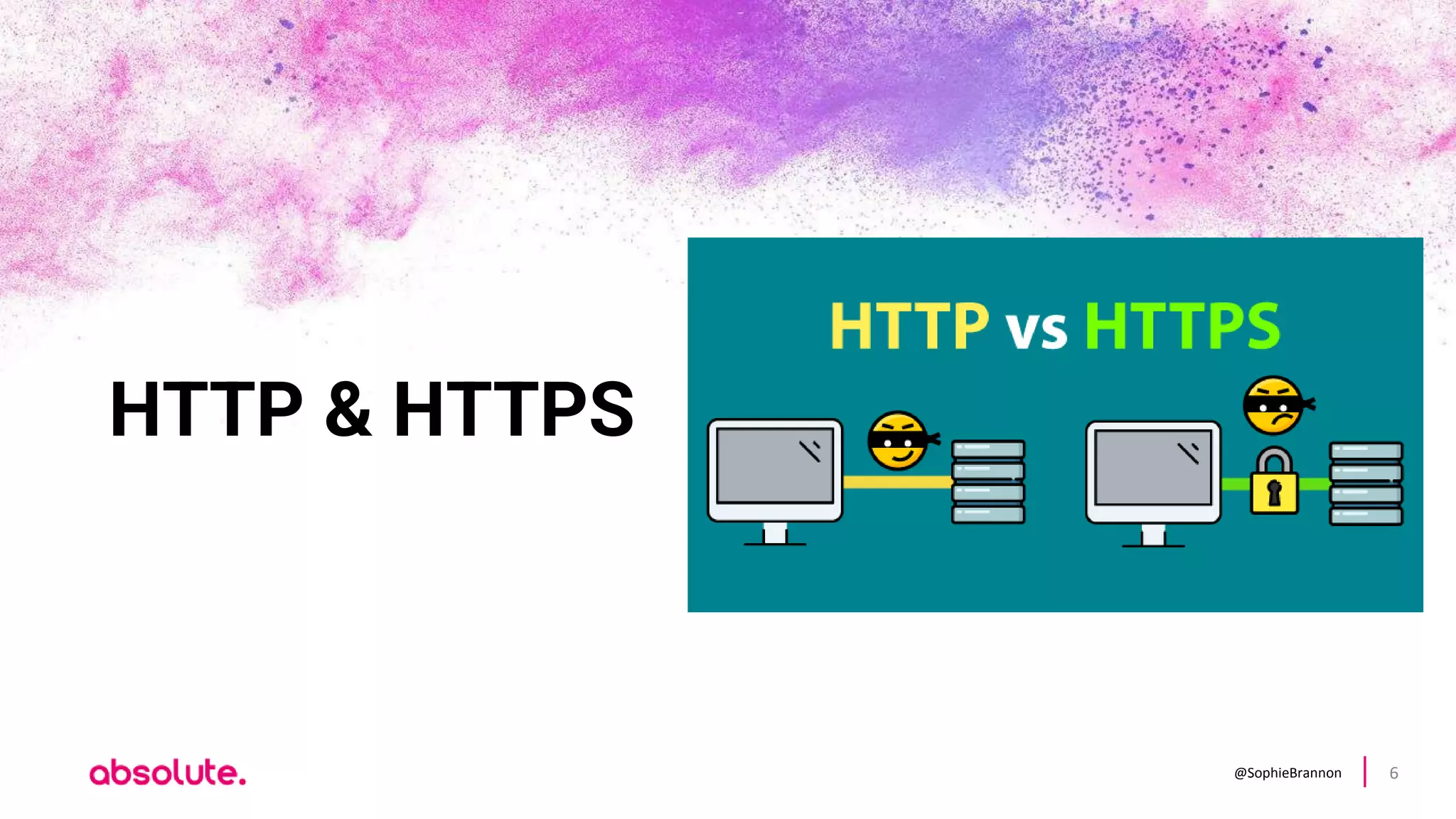 @SophieBrannon 6
HTTP & HTTPS
 