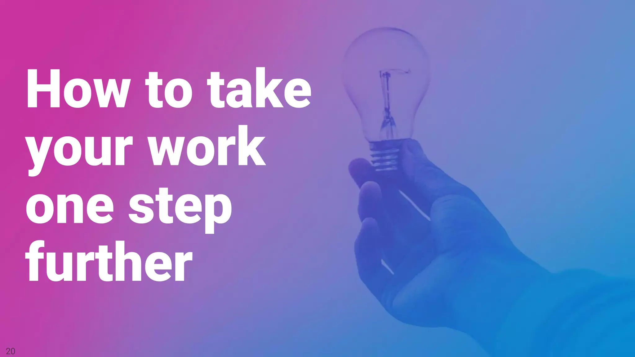 obaninternational.com20
How to take
your work
one step
further
 