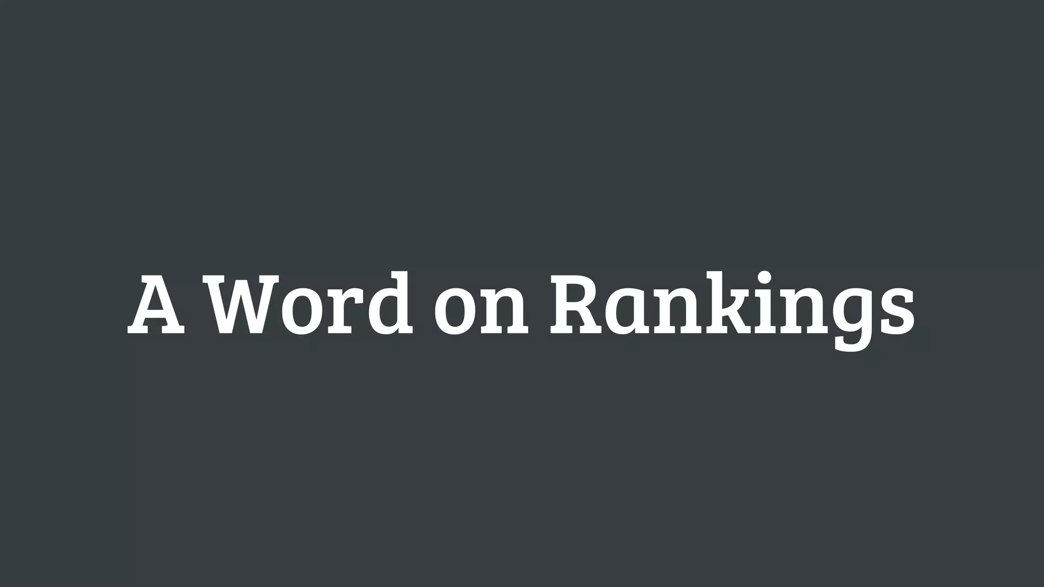 A Word on Rankings
 