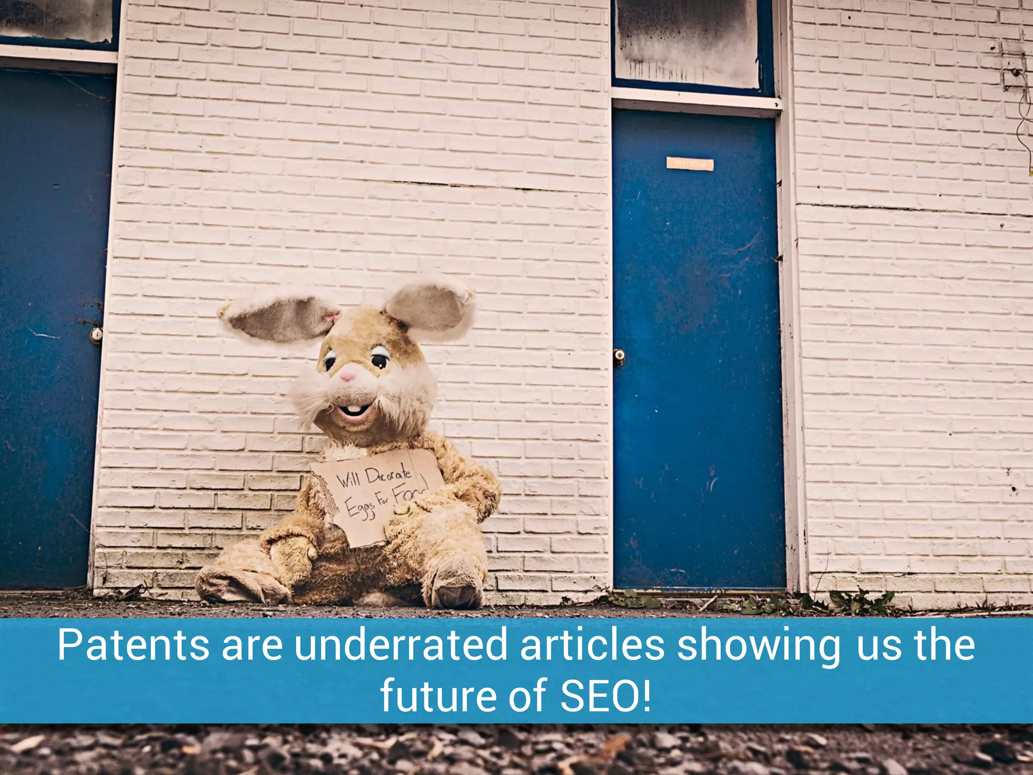Patents are underrated articles showing us the
future of SEO!
 