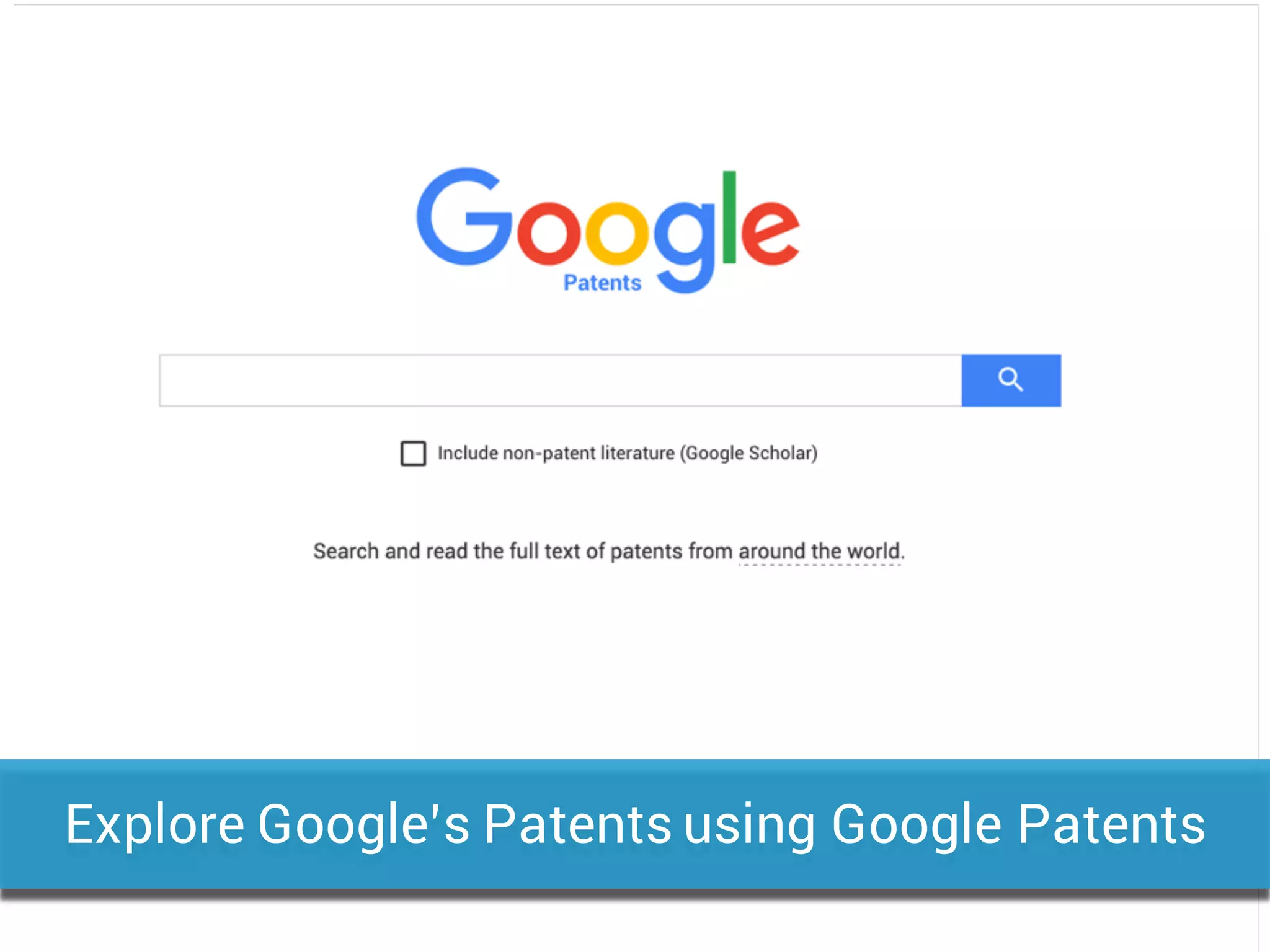 Explore Google’s Patents using Google Patents
 