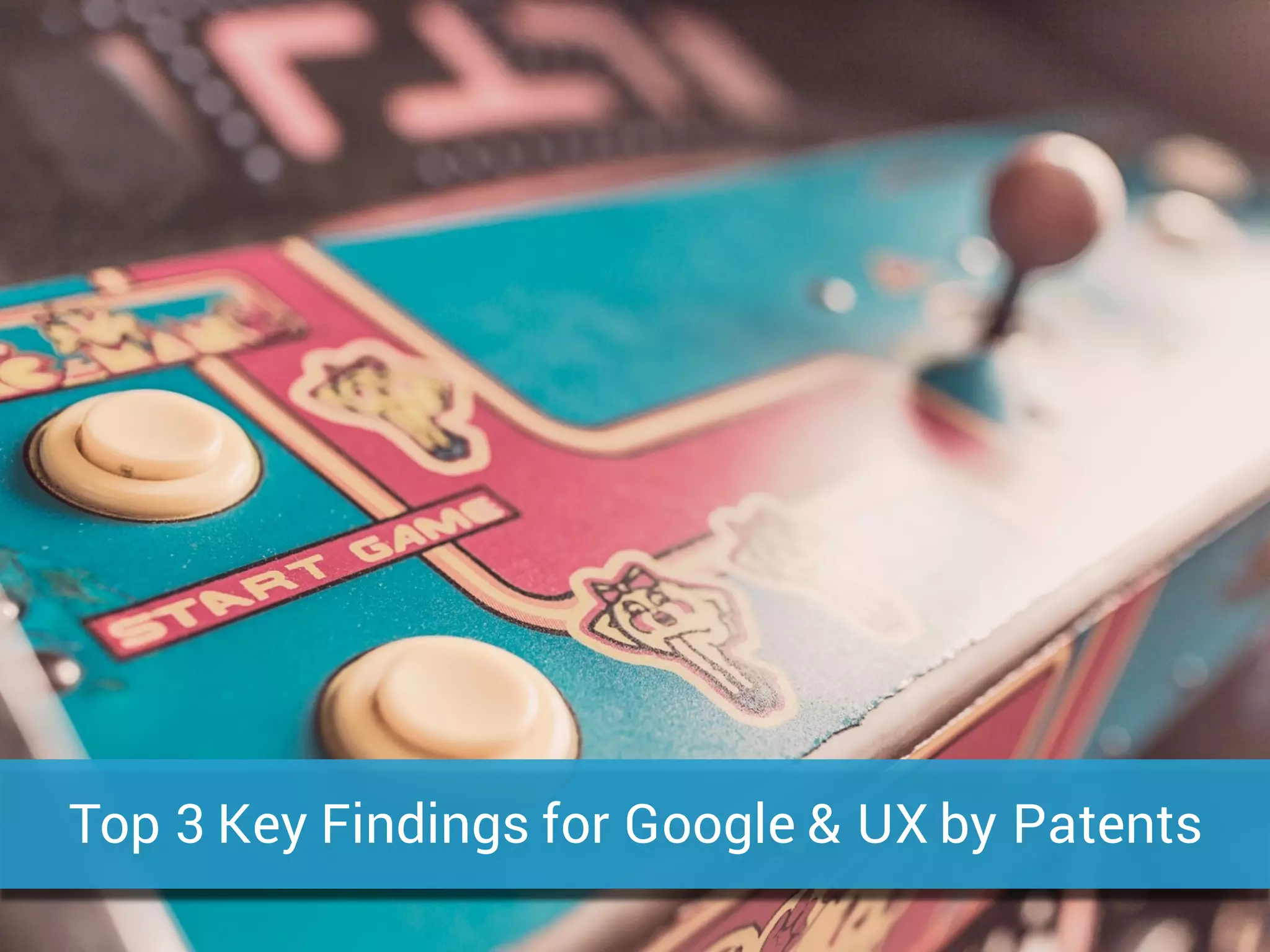 Top 3 Key Findings for Google & UX by Patents
 