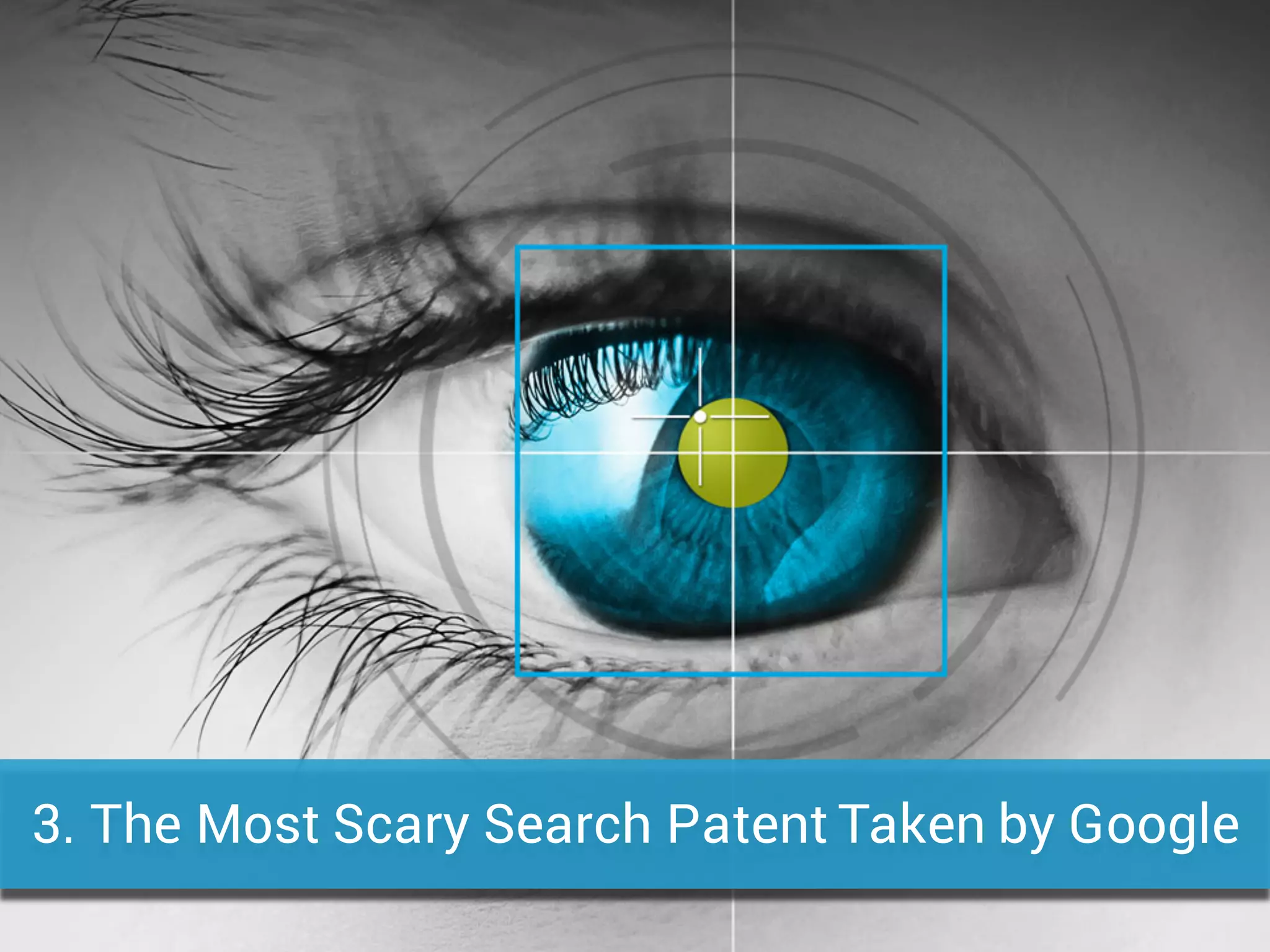 3. The Most Scary Search Patent Taken by Google
 