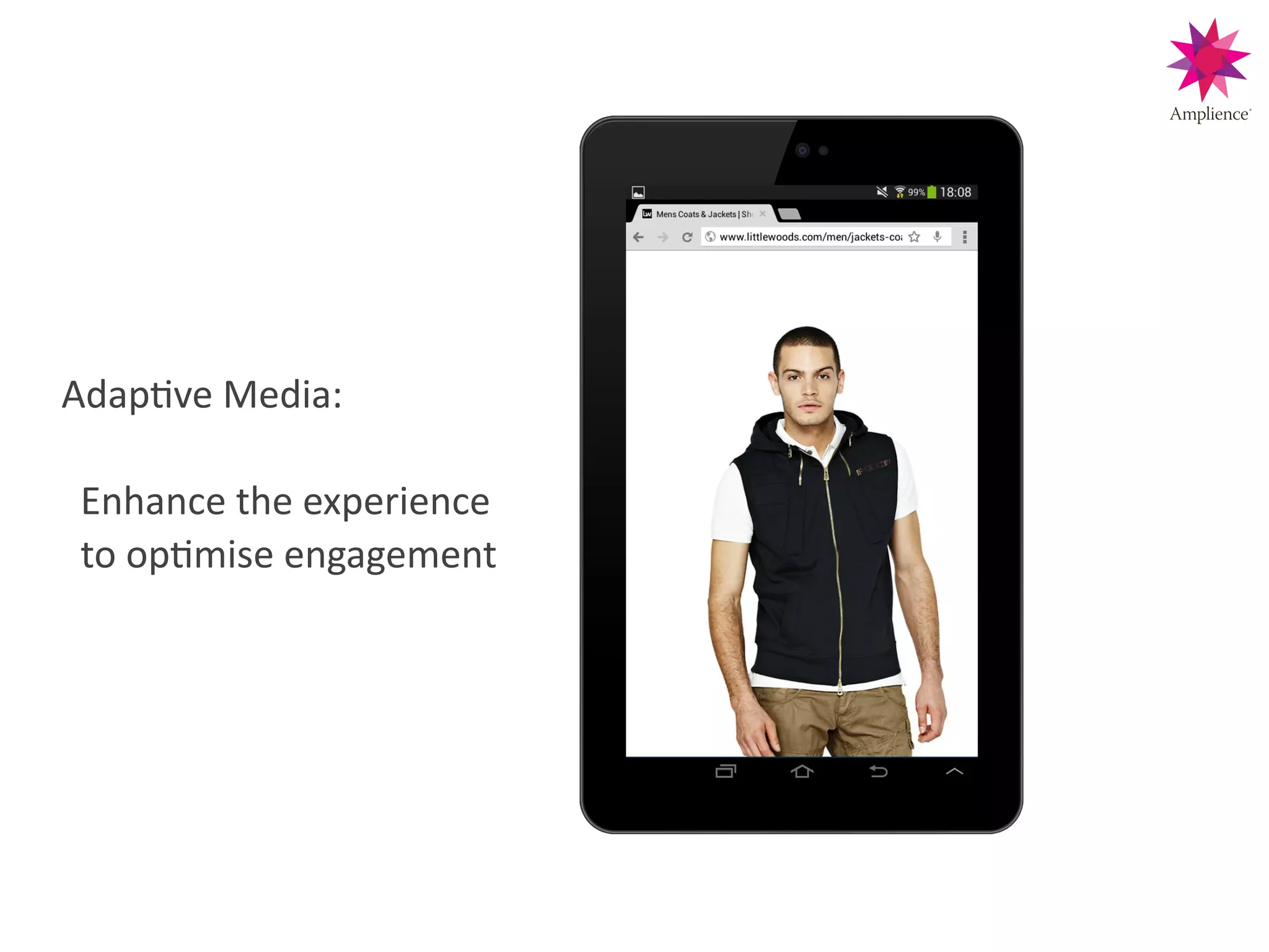 AdapCve!Media:!
 
!!Enhance!the!experience 
!!to!opCmise!engagement
 