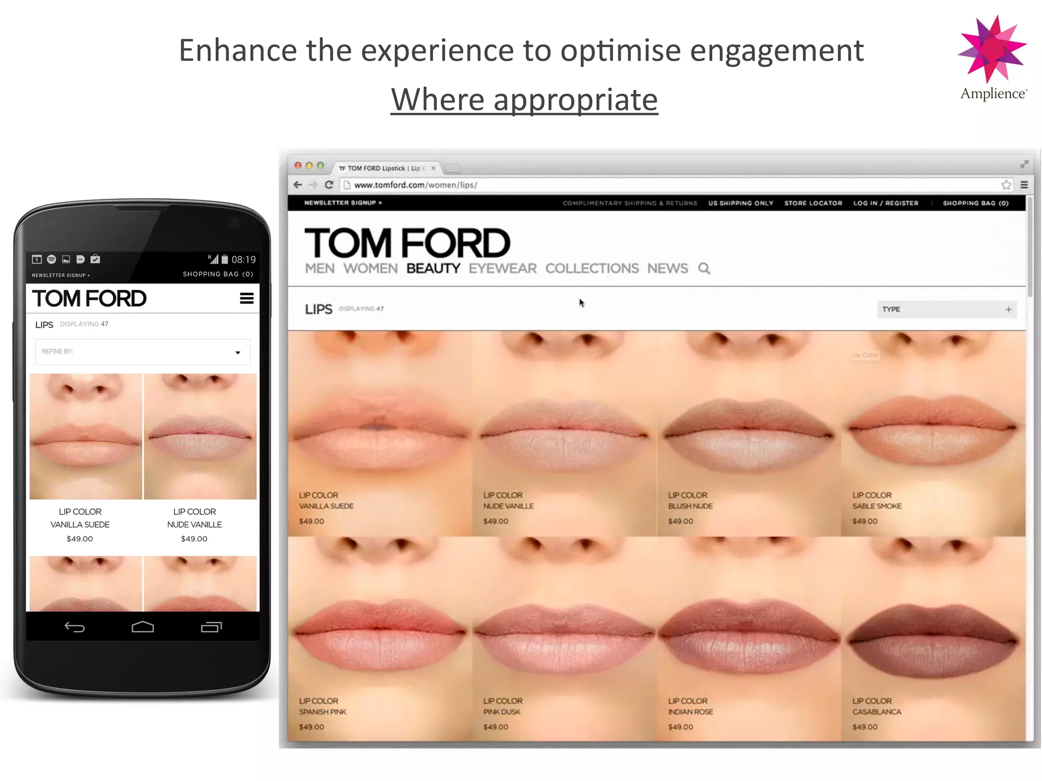 Enhance!the!experience!to!opCmise!engagement
Where!appropriate
 