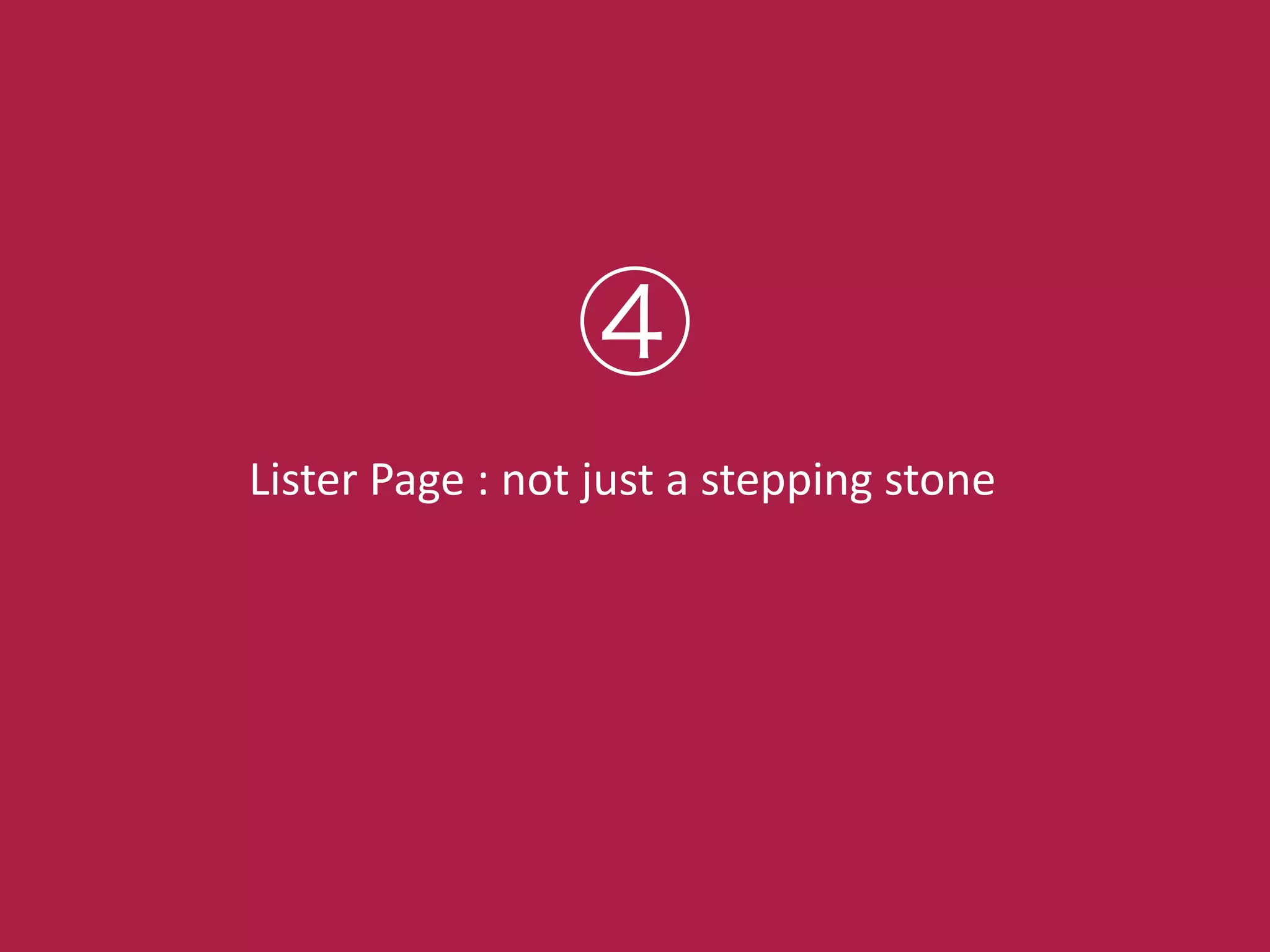 Lister!Page!:!not!just!a!stepping!stone
④
 