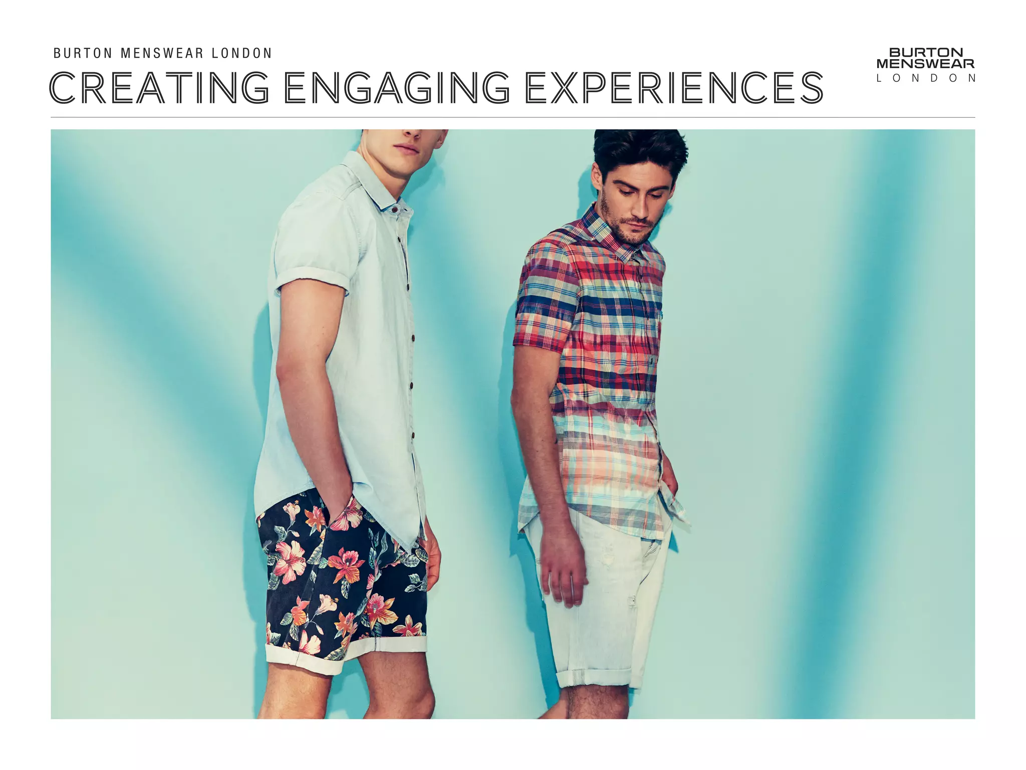 Creating engaging experiences
B U R T O N M E N S W E A R L O N D O N !
 