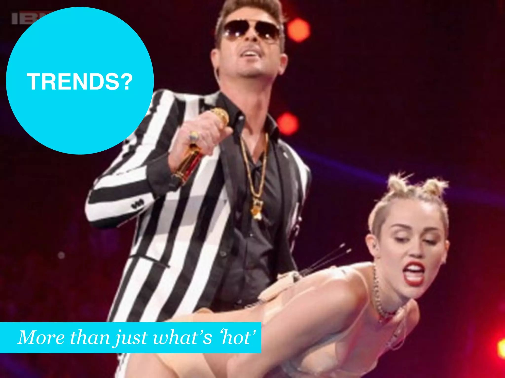 More than just what’s hot’
TRENDS?!
 