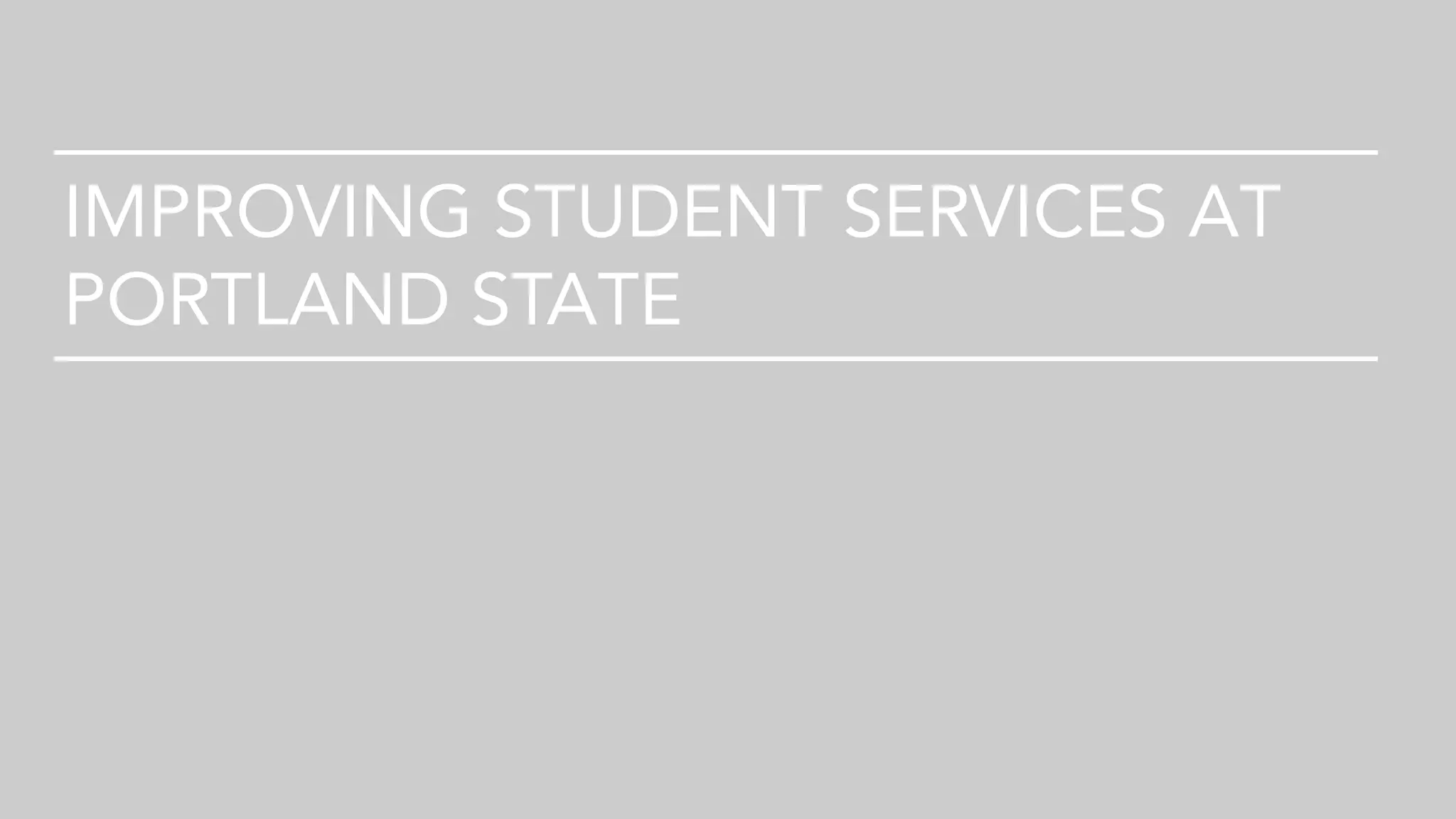 Introduction to Student Service Design © 2021 brightspot strategy. All Rights Reserved
IMPROVING STUDENT SERVICES AT
PORTLAND STATE
 