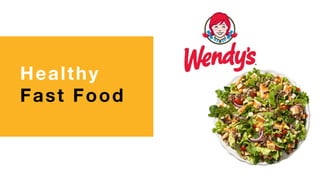 Healthy
Fast Food
 
