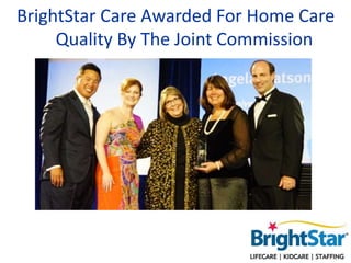 BrightStar Care Awarded For Home Care
Quality By The Joint Commission
 