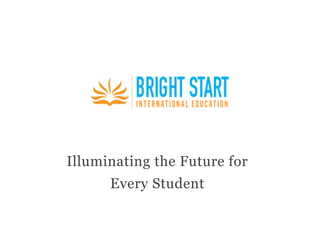Illuminating the Future for
Every Student
 
