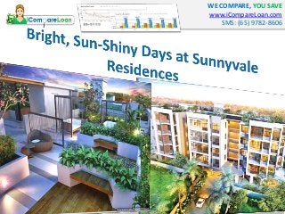 WE COMPARE, YOU SAVE 
www.iCompareLoan.com 
SMS: (65) 9782-8606 
 