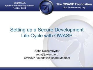 BrightTALK
Application Security summit          The OWASP Foundation
        14-Nov-2012                      http://www.o...