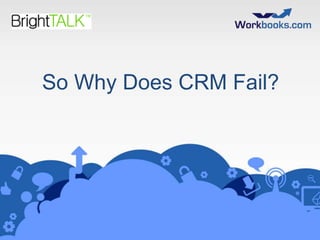 So Why Does CRM Fail?

 