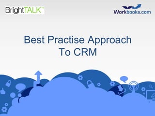 Best Practise Approach
To CRM

 