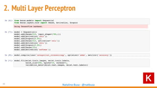 23
Natalino Busa - @natbusa
2. Multi Layer Perceptron
 