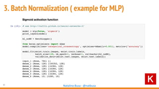 30
Natalino Busa - @natbusa
3. Batch Normalization ( example for MLP)
 