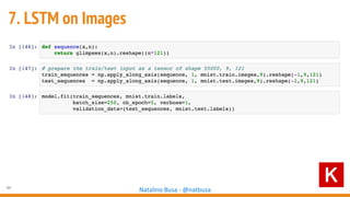 46
Natalino Busa - @natbusa
7. LSTM on Images
 