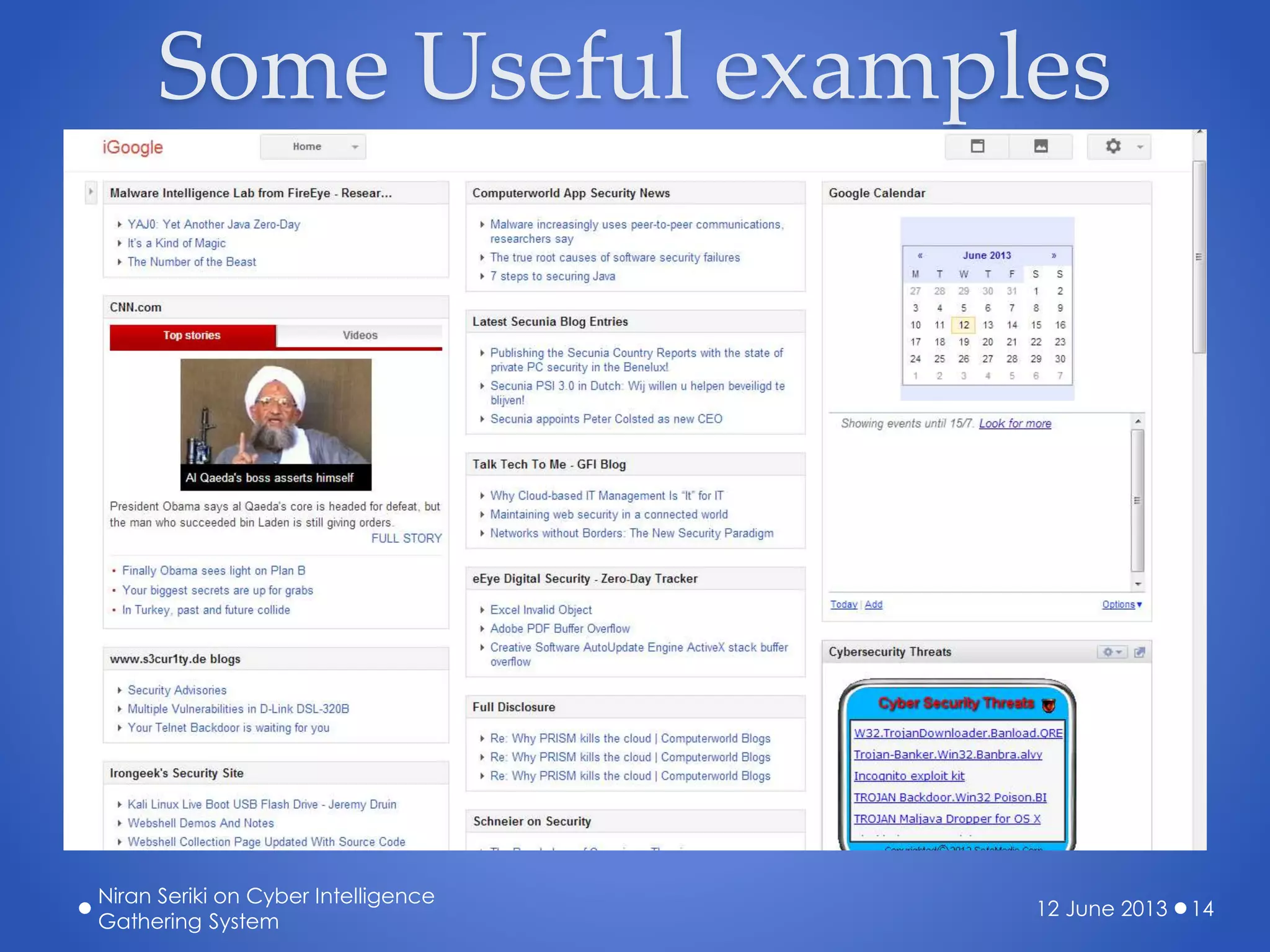 Some Useful examples
12 June 2013
Niran Seriki on Cyber Intelligence
Gathering System
14
 