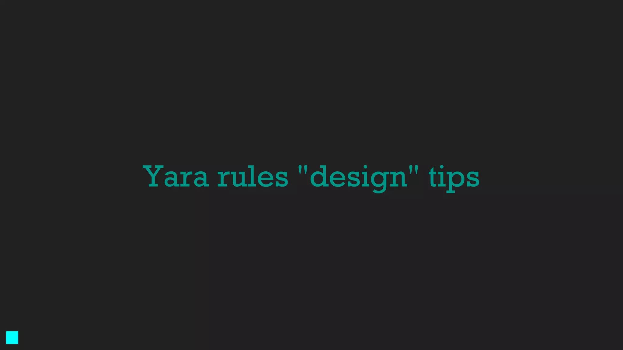 Yara rules "design" tips
 