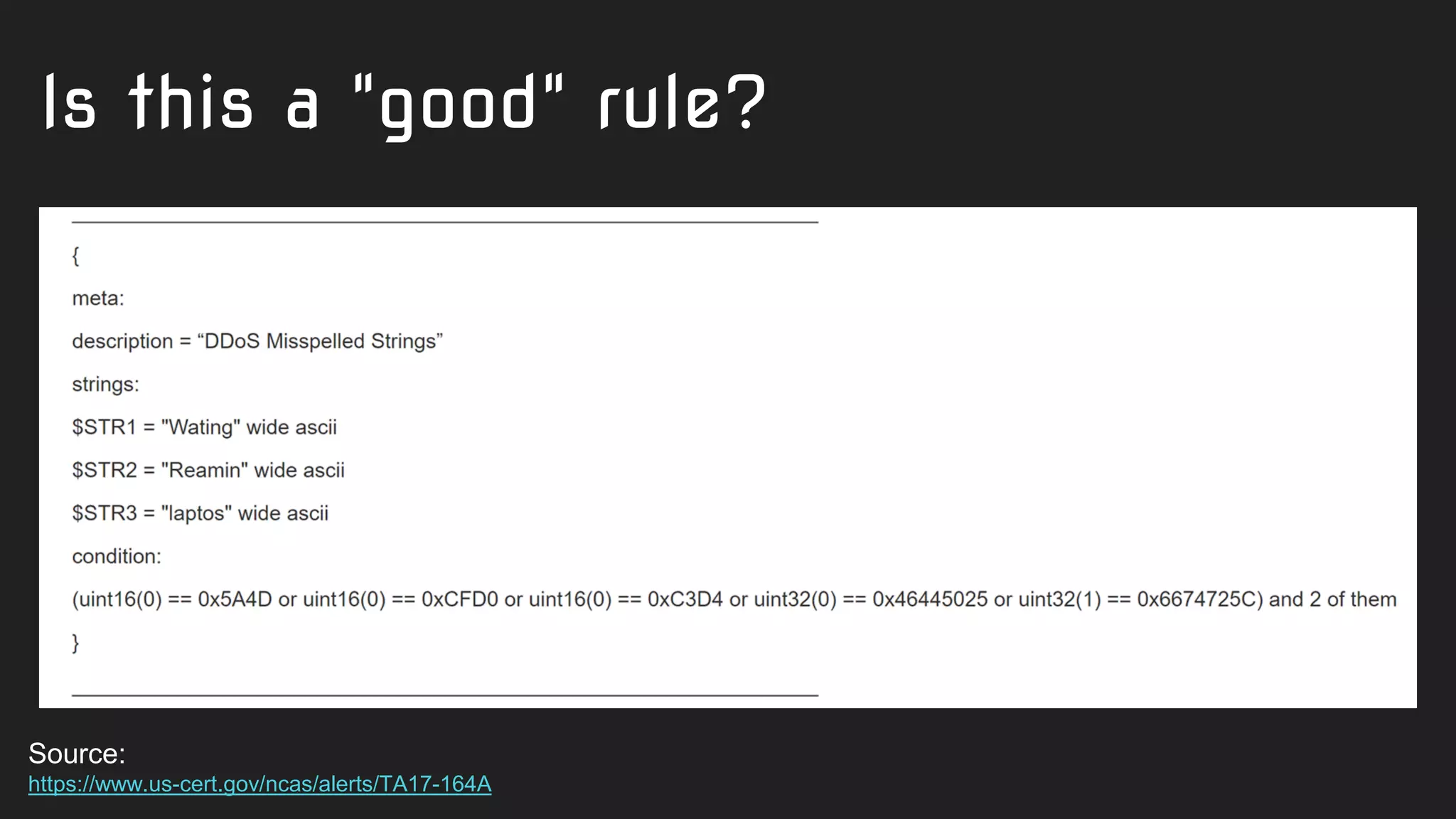 Is this a "good" rule?
Source:
https://www.us-cert.gov/ncas/alerts/TA17-164A
 