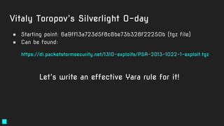 Bonus: Vitaly Toropov’s other zero-day’s
● Special homework
● Write Yara rules for Toropov’s OSX and iOS Safari exploits
 