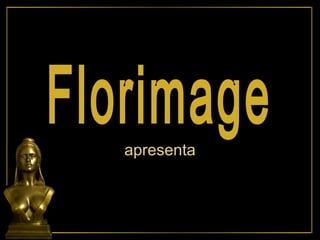 Florimage apresenta 