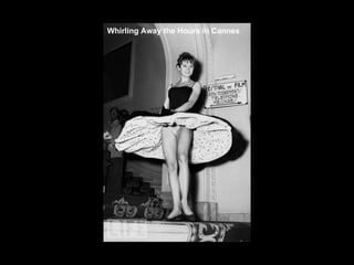 Whirling Away the Hours in Cannes 