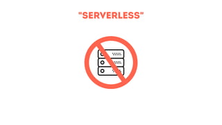 "SERVERLESS"
 