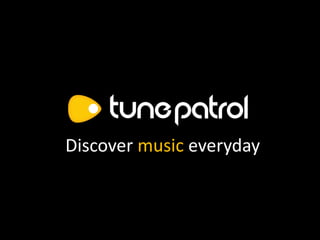 Discover music everyday
 