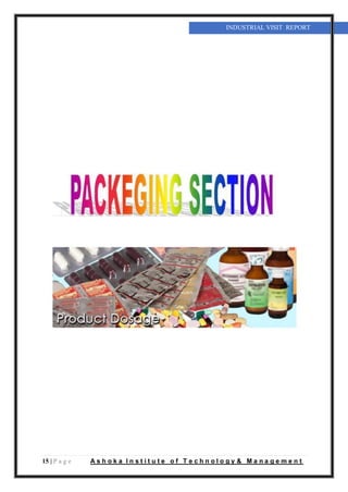 15 | P a g e A s h o k a I n s t i t u t e o f T e c h n o l o g y & M a n a g e m e n t
INDUSTRIAL VISIT REPORT
 