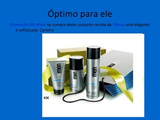 Óptimo para ele Promoção Mk Men :  na compra deste conjunto receba de  Oferta  uma elegante e sofisticada  Carteira 63€ 