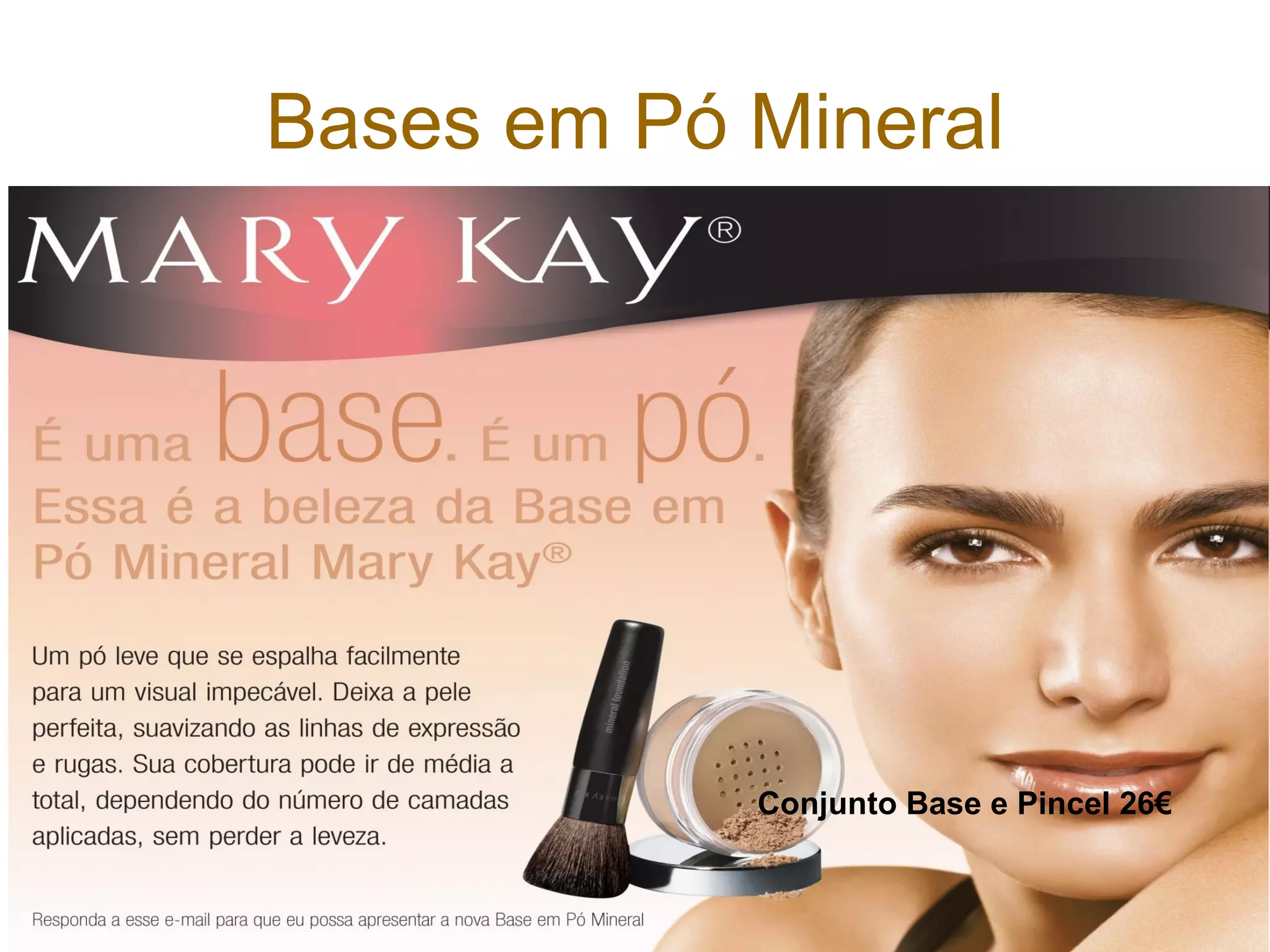 Bases em Pó Mineral Conjunto Base e Pincel 26€ 