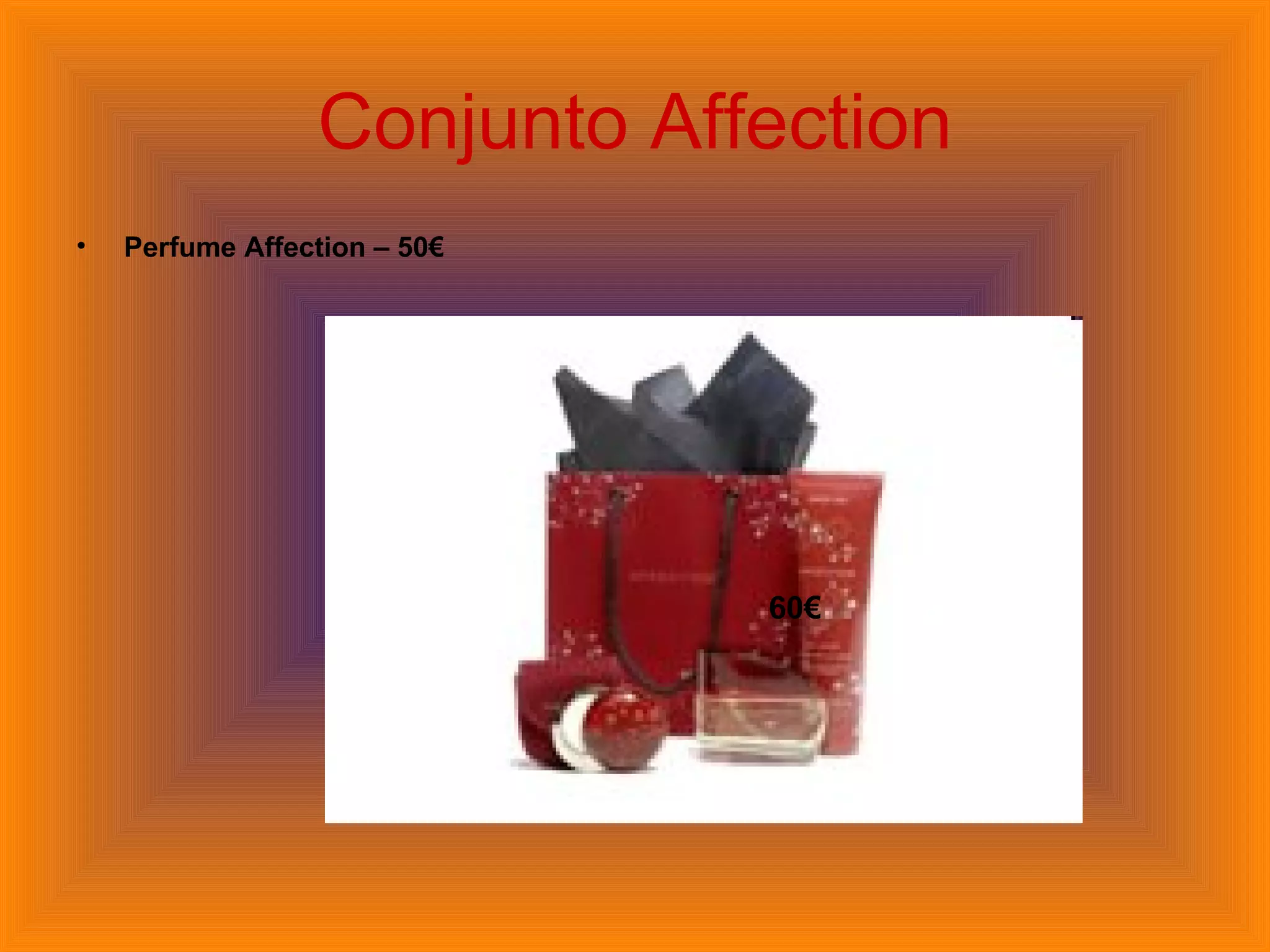 Conjunto Affection Perfume Affection – 50€ 60€ 
