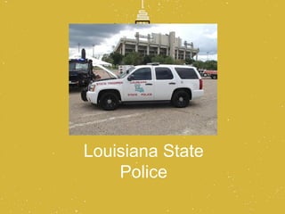 Louisiana State
    Police
 