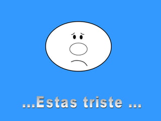 ...Estas triste ...