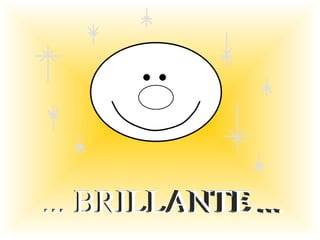 ... BRILLANTE ...