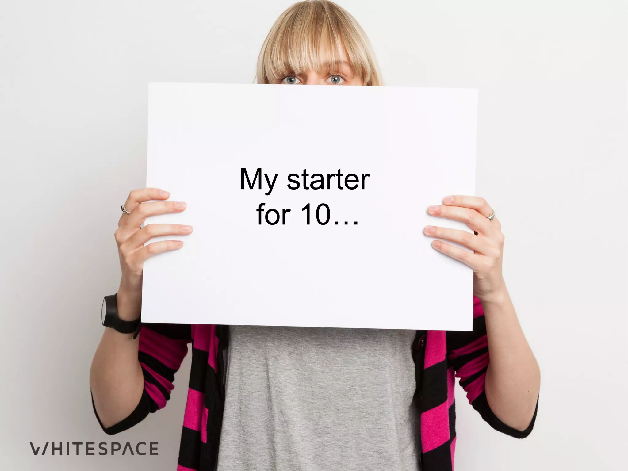 My starter
for 10…