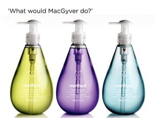 ‘What would MacGyver do?’
 