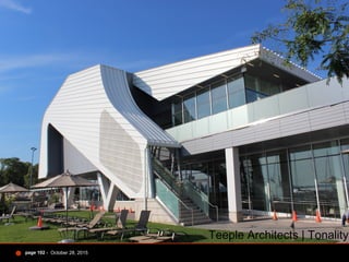 - October 28, 2015page 102
Teeple Architects | Tonality
 