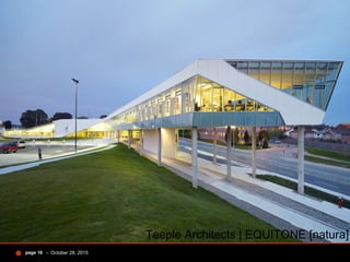 - October 28, 2015page 16
Teeple Architects | EQUITONE [natura]
 