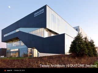 - October 28, 2015page 24
Teeple Architects | EQUITONE [tectiva]
 