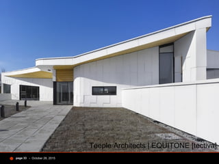 - October 28, 2015page 33
Teeple Architects | EQUITONE [tectiva]
 