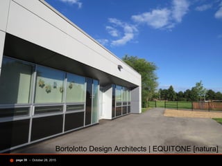 - October 28, 2015page 39
Bortolotto Design Architects | EQUITONE [natura]
 
