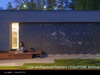 - October 28, 2015page 42
LGA Architectural Partners | EQUITONE [tectiva]
 