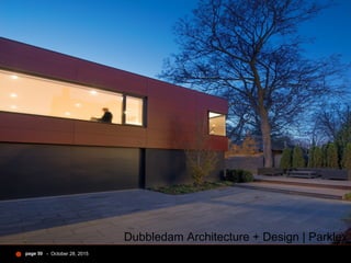 - October 28, 2015page 50
Dubbledam Architecture + Design | Parklex
 