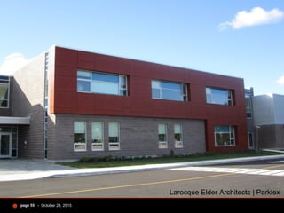 - October 28, 2015page 55
Larocque Elder Architects | Parklex
 