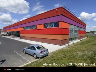 - October 28, 2015page 6
Atelier Boutros | EQUITONE [natura]
 